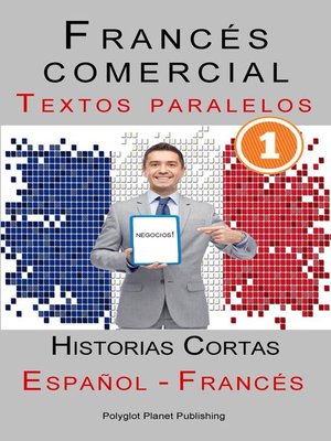 cover image of Francés comercial [1] Textos paralelos | Negocios!  Historias Cortas (Español--Francés)